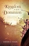 Kingdom and Dominion: A Bold Proclamation of Kingdom Citizenship Kingdom and Dominion: A Bold Proclamation of Kingdom Citizenship