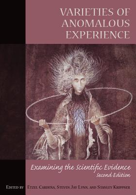 Varieties of Anomalous Experience: Examining the Scientific Evidence (Dissociation, Trauma, Memory, and Hypnosis)