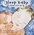 Sleep Baby, Safe and Snug by John   Hutton