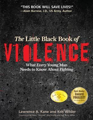 The Little Black Book Violence: What Every Young Man Needs to Know About Fighting (Paperback)