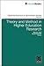 Theory and Method in Higher Education Research (International Perspectives on Higher Education Research, 9)