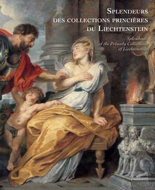 Splendours of the Collections of Liechenstein: Brueghel, Rembrandt, Rubens (Hardcover)