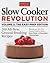 Slow Cooker Revolution, Vol...
