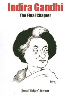 Indira Gandhi: The Final Chapter