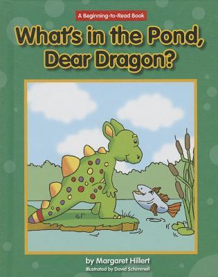 What's in the Pond, Dear Dragon? (Library Binding)