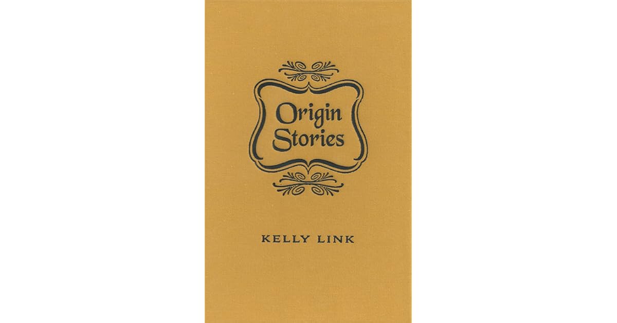 Origin Stories by Kelly Link