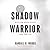 Shadow Warrior by Randall B. Woods Shadow Warrior by Randall B. Woods