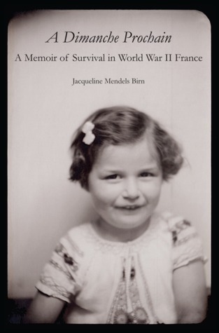 A Dimanche Prochain: A Memoir of Survival in World War II France (Hardcover)