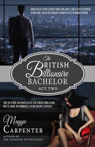 The British Billionaire Bachelor Act II (Kindle Edition)