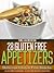 28 Gluten Free Appetizers – Delicious Gluten Free Snacks