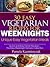 30 Easy Vegetarian Recipes For Weeknights – Unique Easy Vegetarian Meals