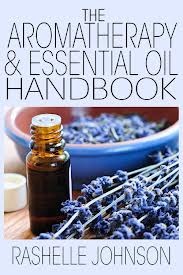 The Aromatherapy & Essential Oils Handbook (Kindle Edition)