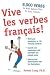 Vive les verbes français!: ...