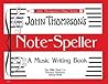 John Thompson's Note Speller - A Music Writing Book | Early Elementary Level Piano Sheet Music with Notation Drills, Exercises for Beginners and Piano Students | Ideal for Learning to Read Music