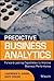 Predictive Business Analytics: Forward Looking Capabilities to Improve Business Performance