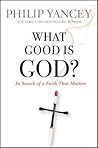 What Good Is God?...