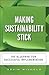 Making Sustainability Stick by Kevin Wilhelm