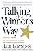 Talking the Winner's Way by Leil Lowndes