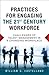 Practices for Engaging the 21st Century Workforce: Challenges of Talent Management in a Changing Workplace
