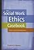The Social Work Ethics Casebook by Frederic G. Reamer