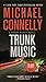 Trunk Music by Michael    Connelly