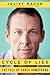 Cycle of Lies The Fall of Lance Armstrong by Juliet Macur