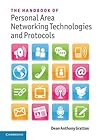 The Handbook of Personal Area Networking Technologies and Protocols