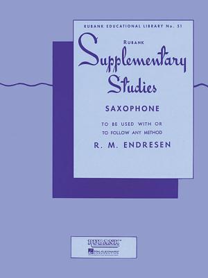 Supplementary Studies: Saxophone Sheet Music for Alto Saxophone by R.M. Endresen | Woodwind Method Collection of Short Etudes to Supplement Elementary Method and Develop Technique & Musicianship