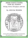 Irish Dance Tunes for All Harps by Sylvia Woods Irish Dance Tunes for All Harps by Sylvia Woods