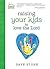 Raising Your Kids to Love t...