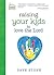 Raising Your Kids to Love the Lord by Dave  Stone