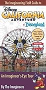 The Imagineering Field Guide to Disney California Adventure at Disneyland Resort: An Imagineer's-Eye Tour