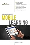 Manager’s Guide to Mobile Learning by Brenda Enders