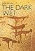 The Dark Wet