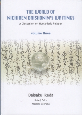 The World of Nichiren Daishonin's Writings: A Discussion on Humanistic Religion (Volume 3)