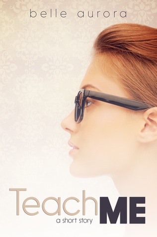 Teach Me (Escort Me, #1)