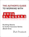 The Author's Guide to Working With Book Bloggers by Barb Drozdowich