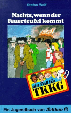 Nachts, wenn der Feuerteufel kommt (Ein Fall für TKKG, #12)