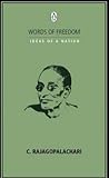 Words Of Freedom Ideas Of A Nation: C. Rajagopalachari