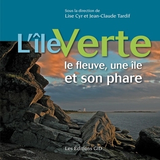 L'île Verte: le fleuve, une île et son phare