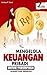 Mengelola Keuangan Pribadi untuk Perempuan Lajang dan Menikah