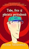 Tobe, fete și plăcinta periculoasă