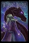 The Dragon's Disciples (Age of Waking Death, #1) The Dragon's Disciples (Age of Waking Death, #1)