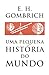 Uma Pequena História do Mundo by E.H. Gombrich