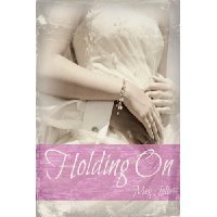 Holding On (Holding On, #1)