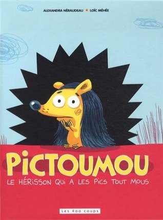 Pictoumou : Le hérisson qui a les pics tout mous (Hardcover)