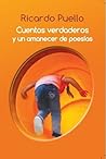 Cuentos Verdaderos y un Amanecer de Poesías by Ricardo Puello