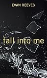 Fall Into Me