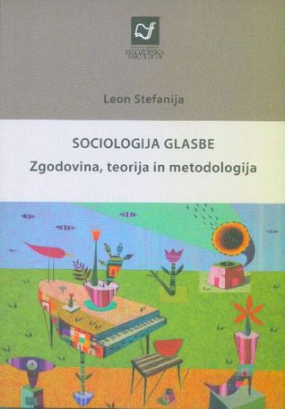 Sociologija glasbe : zgodovina, teorija in metodologija