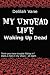My Undead Life: Waking Up D...